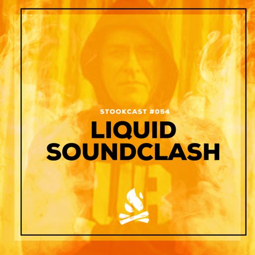 Stookcast #054 - Liquid Soundclash