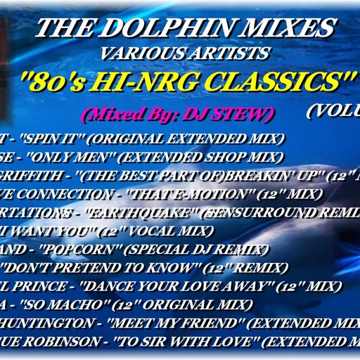 THE DOLPHIN MIXES - VARIOUS ARTISTS - ''80's HI-NRG CLASSICS'' (VOLUME 17)