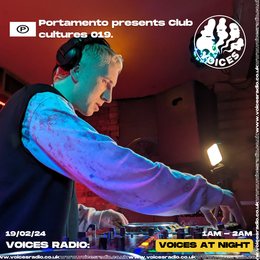 Portamento presents Club Cultures - 19/02/24 - Voices Radio