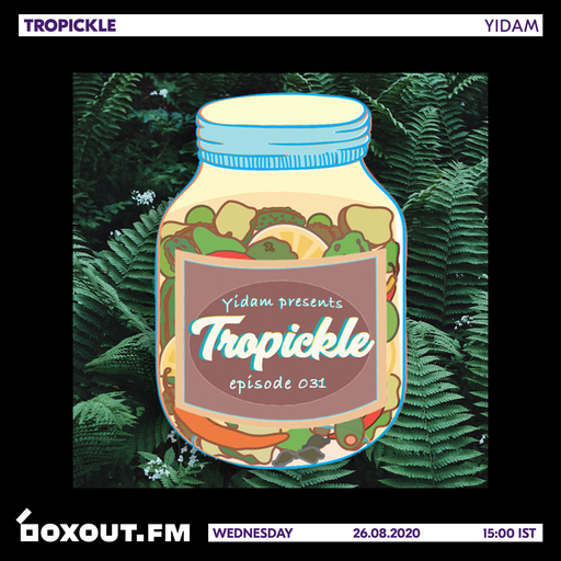 Tropickle 031 - Yidam [26-08-2020]