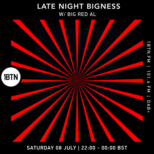 LATE NIGHT BIGNESS with BIG RED AL, Episode #64 - 08.07.2023