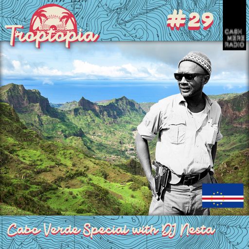 Troptopia #29 Cabo Verde Special with DJ Nesta 25.04.2019