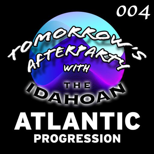 Tomorrow's Afterparty with The Idahoan - Vol 4