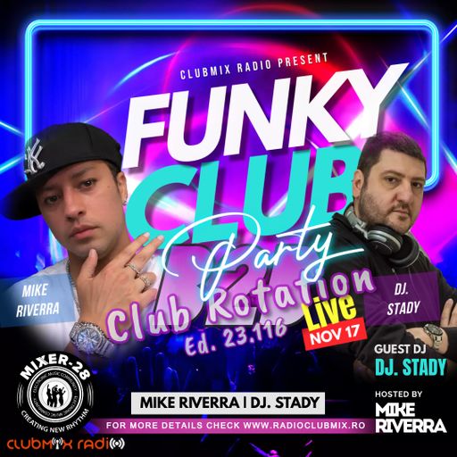 Mike Riverra B2B Dj. Stady - Club Rotation Live 23.116 (Let's Get Funky)