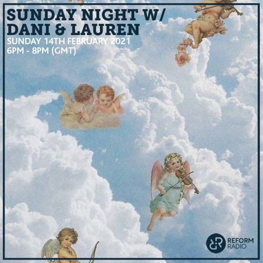 Sunday Night w Dani & Lauren 14th February 2021