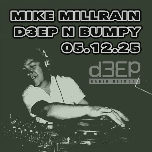 Mike Millrain - Deep 'n' Bumpy (05/12/25)