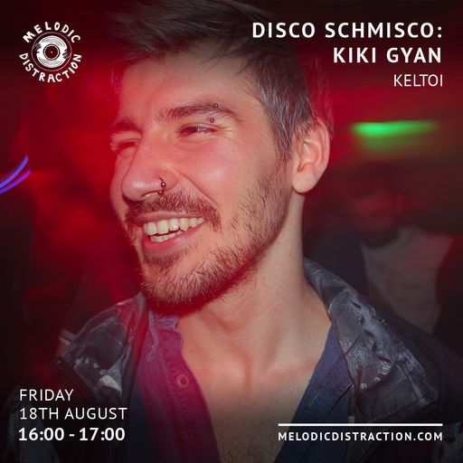 Disco Schmisco: Kiki Gyan Special with Keltoi (August '23)