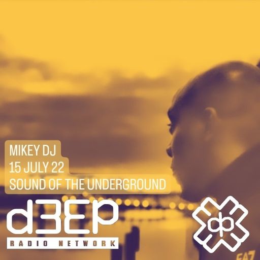 Mikey DJ - Sound Of The Underground (17/07/22)
