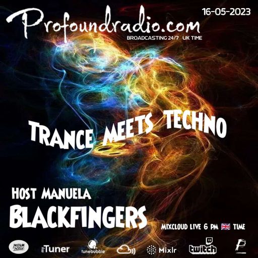 BLACKFINGERS ON TRANCE MEETS TECHNO 16-05-23 ON PROFOUND RADIO