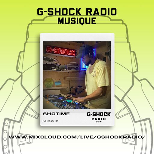G-SHOCK Radio - Musique Takeover - Shotime - 02/11