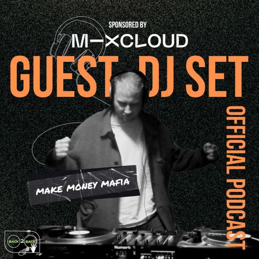 Back2Back Battle Podcast - [Guest DJ Set] with Make Money Mafia