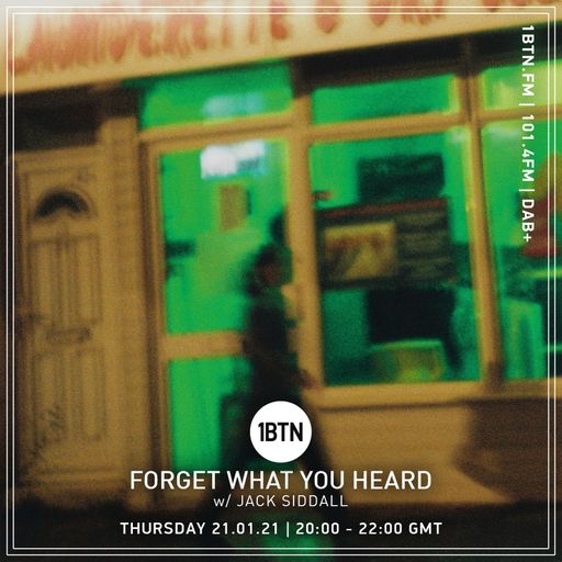 Forget What You Heard with Jack Siddall - 21.01.2021