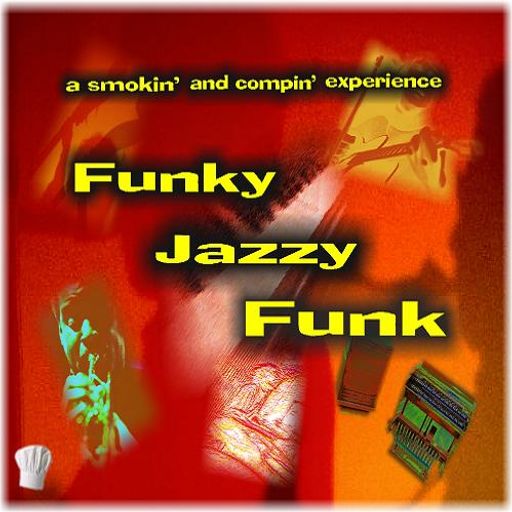 Funky Jazzy Funk... another Smokin' and Compin' experience