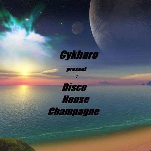 Disco House Champagne - Dj Cykharo 