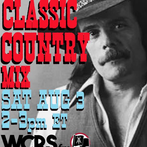 Yesterday's Wine - Classic Country Tunes - Hell Raisin' Special! - 08.03.24 - WCRS FM 92.7/98.3