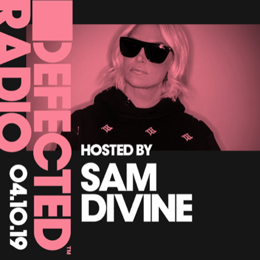 Defected Radio Show presented by Sam Divine - 04.10.19