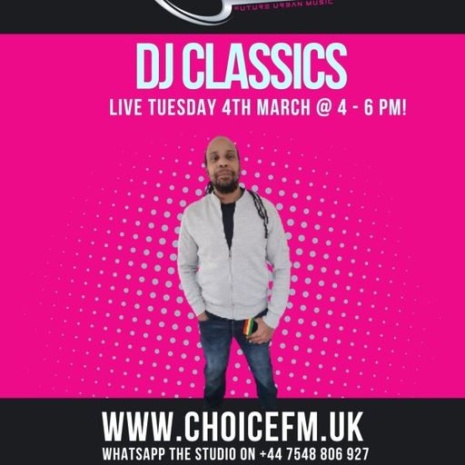 ChoiceFMUK - DJ CLASSIC - DRIVE TIME BUSINESS 04/03/2025