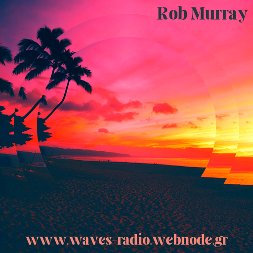 ROB MURRAY for Waves Radio #105