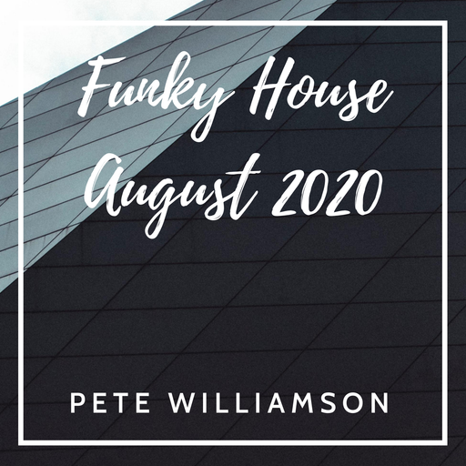 Funky House - August 2020
