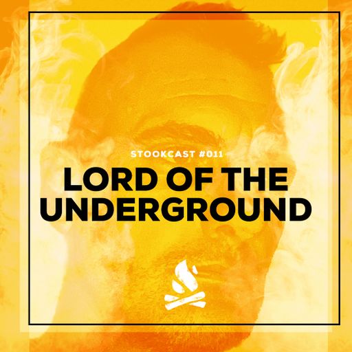Stookcast #011 - Lord Of The Underground