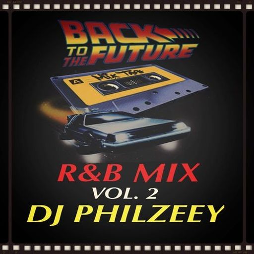 DJ PhiLZeeY - Back To The Future: R&B Mix #2