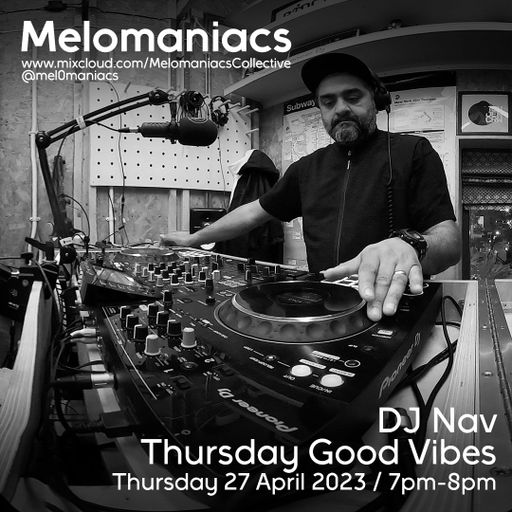 DJ Nav: Thursday Good Vibes // 27.April.2023 // Melomaniacs