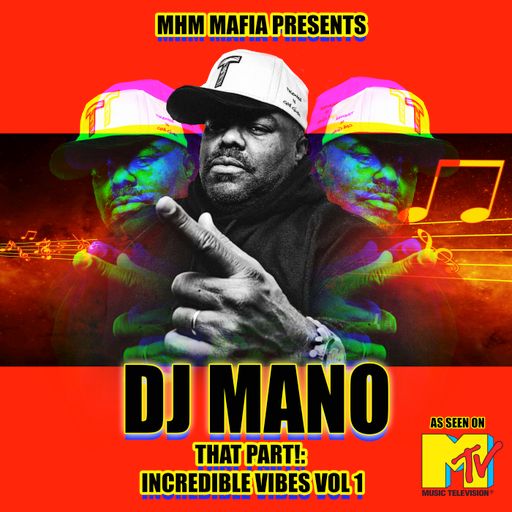 MHM MAFIA PRESENTS THAT PART!: INCREDIBLE VIBES VOL. 1