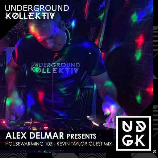 Alex Delmar - Housewarming 107 - Kevin Taylor Guest Mix (UDGK: 02/11/24)