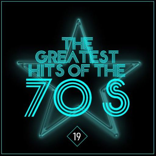 THE GREATEST HITS OF THE 70'S : 19 - DELUXE EDITION