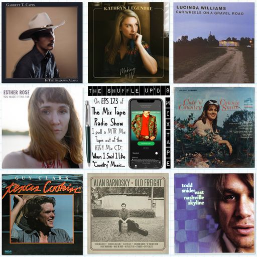 MTR 123 |  WHEN I SAID I LIKED "COUNTRY" MUSIC | THE MIX TAPE RADIO SHOW
