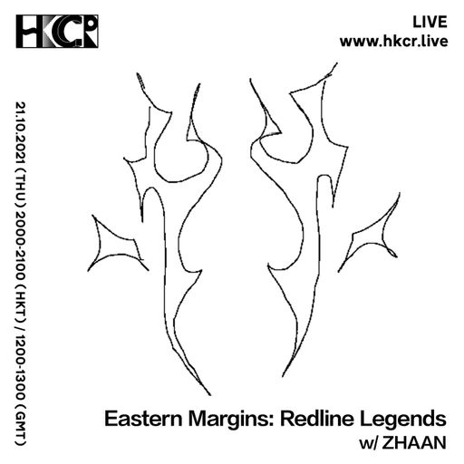 Eastern Margins: Red Line Legends w/ ZHAAN - 21/10/2021