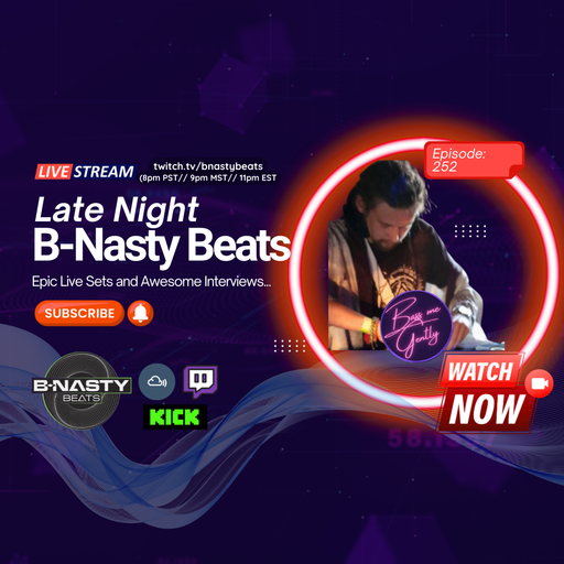 Late Night B-Nasty Beats #BNB252 w/ Master ReÜss