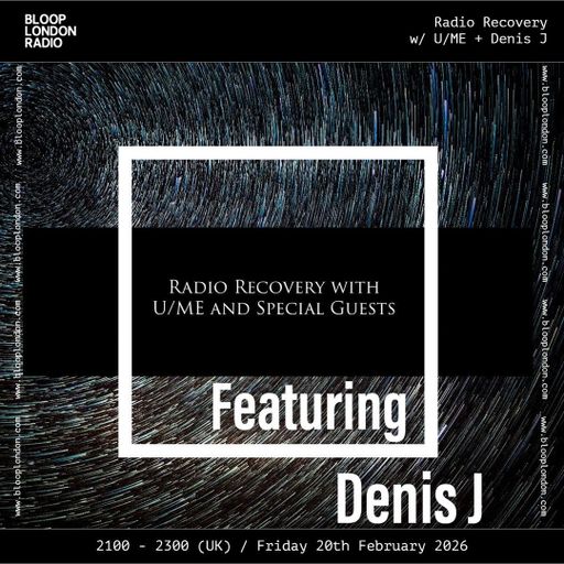 Radio Recovery w/ U_ME + Denis J - 20.02.26