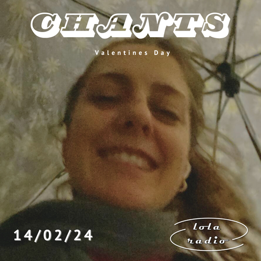 Lola Radio | Chants 025 Valentine's Day Special | 14.02.24