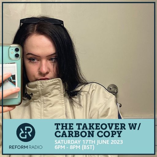 The Takeover w/ carbon copy 17th June 2023
