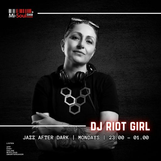 Jazz After Dark / DJ Riot Girl / Mi-Soul Radio / Mon 11pm - 1am / 03-11-2025