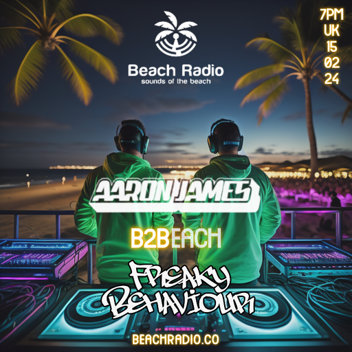 Freaky Behaviour X Aaron James - B2B Producer Series Ep.27 - Beach Radio