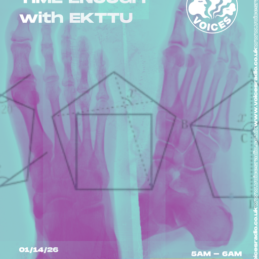 Time Enough w/ Ekttu - 13/01/26 - [Voices radio]