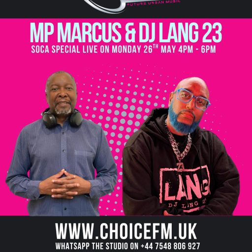 Choice FMUK Soca Takeover show with  MP Marcus with DJ Lang23 26/05/25