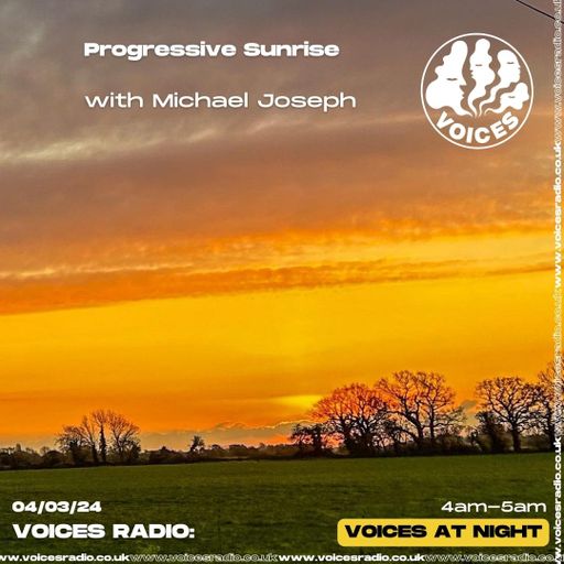 Progressive Sunrise w/ Michael Joseph - 04/03/24 - Voices Radio