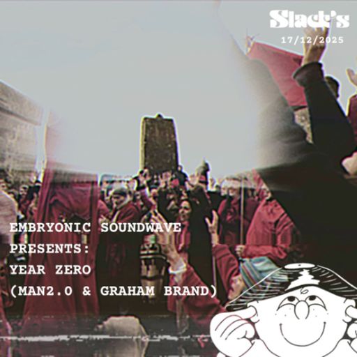 Embryonic Soundwave presents: Year Zero (MAN2.0 & Graham Brand) - December 2025