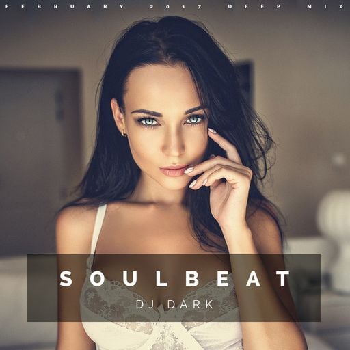 Dj Dark - Soulbeat (February 2017) | FREE DOWNLOAD + Tracklist link in description