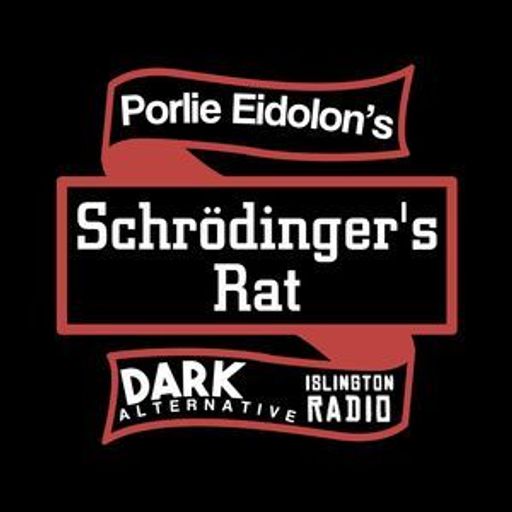 Schrödinger's Rat with Porlie Eidolon (26/05/2022)
