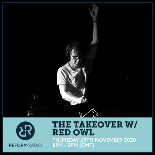 The Takeover w/ Red Owl 26th November 2020