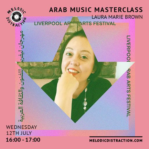Arab Music Masterclass with Laura Marie Brown (July '23)