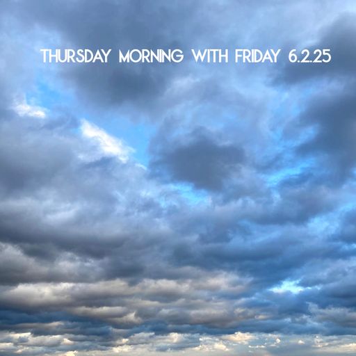 Little Friday Morning Show Thursday 6.2.25 06.02.2025