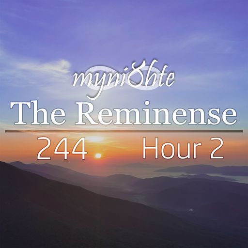 The Reminense 244 - Hour 2