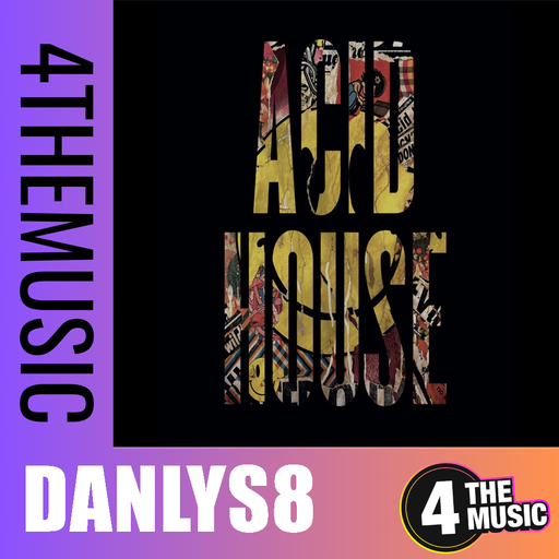 Danlys8 on 4TheMusic - Acid House