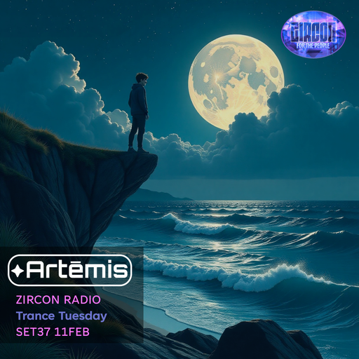 Zircon Radio - Trance Tuesday - SET37 11FEB