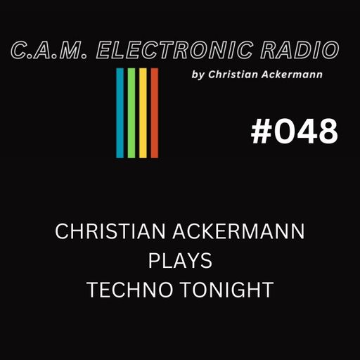 C.A.M. ELECTRONIC RADIO #048 TRIP TO MUSIKARCHIVE by christian ackermann